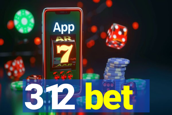 312 bet